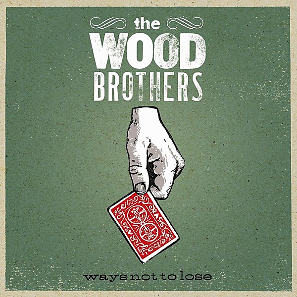 Cover for Ways Not to Lose by The Wood Brothers